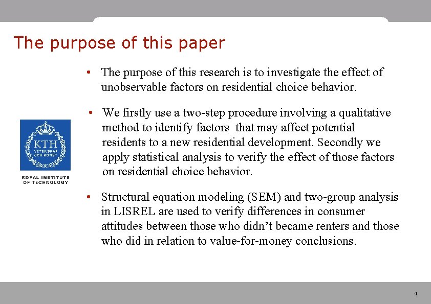 The purpose of this paper • The purpose of this research is to investigate