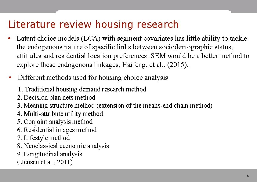 Literature review housing research • Latent choice models (LCA) with segment covariates has little