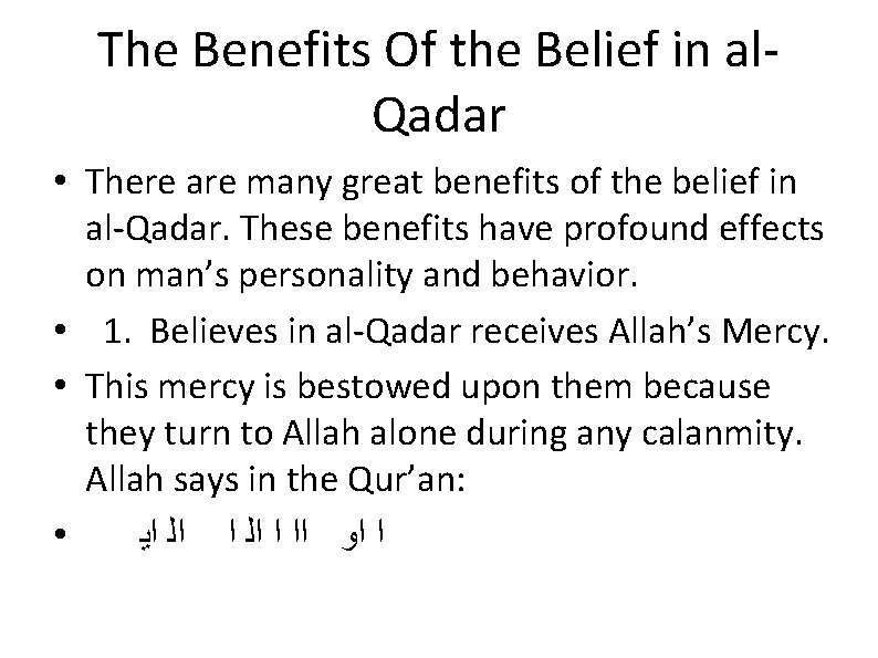 The Benefits Of the Belief in al. Qadar • There are many great benefits