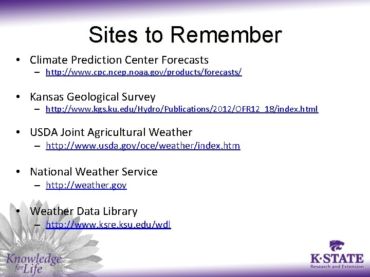 Sites to Remember • Climate Prediction Center Forecasts – http: //www. cpc. ncep. noaa.