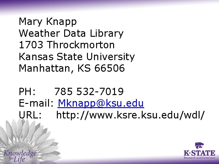 Mary Knapp Weather Data Library 1703 Throckmorton Kansas State University Manhattan, KS 66506 PH: