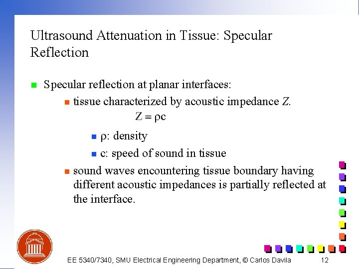Ultrasound Attenuation in Tissue: Specular Reflection n Specular reflection at planar interfaces: n tissue