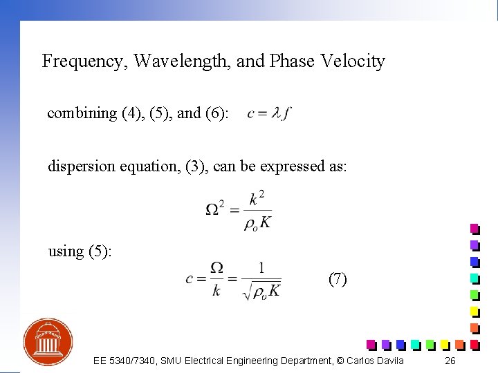 Frequency, Wavelength, and Phase Velocity combining (4), (5), and (6): dispersion equation, (3), can