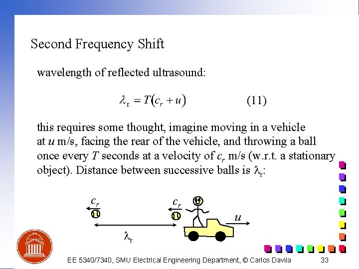 Second Frequency Shift wavelength of reflected ultrasound: (11) this requires some thought, imagine moving