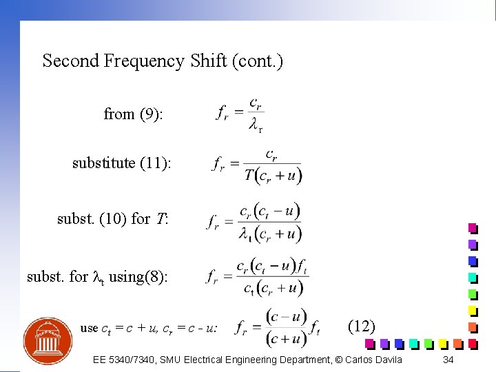 Second Frequency Shift (cont. ) from (9): substitute (11): subst. (10) for T: subst.