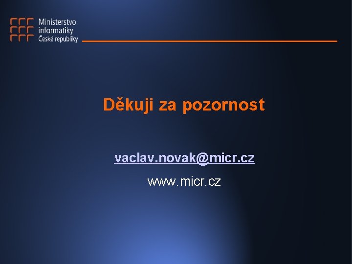 Děkuji za pozornost vaclav. novak@micr. cz www. micr. cz 