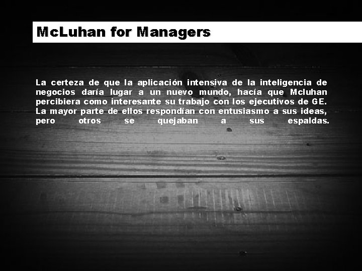Mc. Luhan for Managers La certeza de que la aplicación intensiva de la inteligencia
