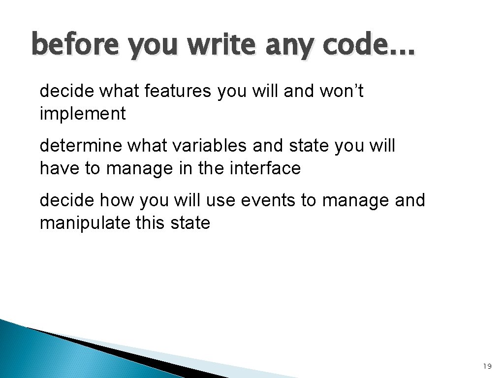 before you write any code. . . decide what features you will and won’t