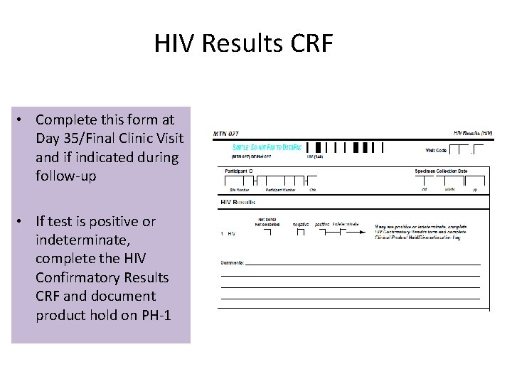 HIV Results CRF • Complete this form at Day 35/Final Clinic Visit and if