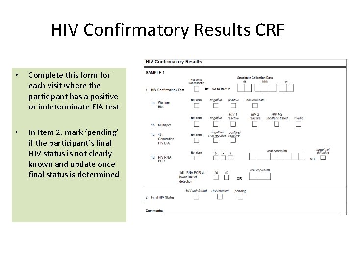 HIV Confirmatory Results CRF • Complete this form for each visit where the participant