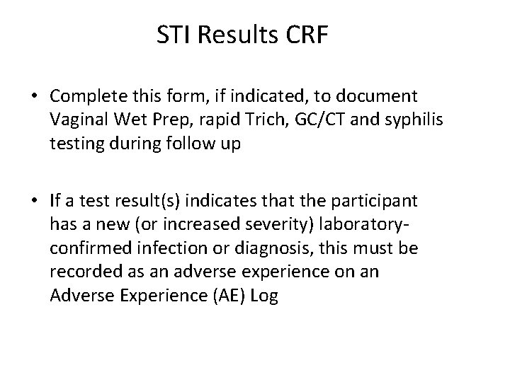 STI Results CRF • Complete this form, if indicated, to document Vaginal Wet Prep,