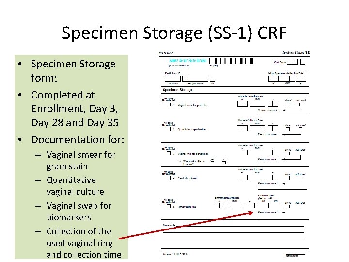 Specimen Storage (SS-1) CRF • Specimen Storage form: • Completed at Enrollment, Day 3,