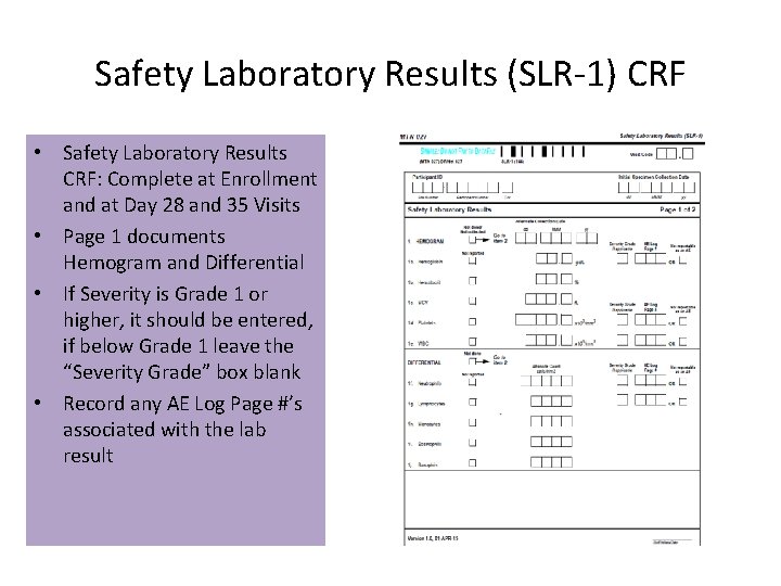 Safety Laboratory Results (SLR-1) CRF • Safety Laboratory Results CRF: Complete at Enrollment and