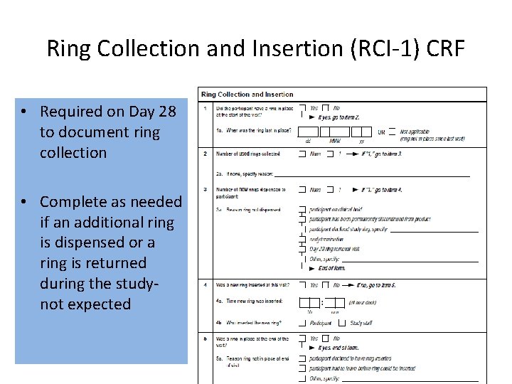 Ring Collection and Insertion (RCI-1) CRF • Required on Day 28 to document ring