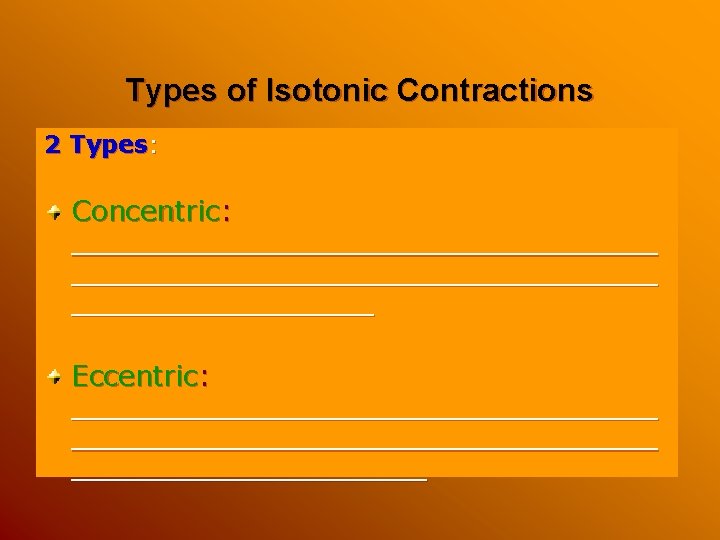 Types of Isotonic Contractions 2 Types: Concentric: _________________________________ Eccentric: _________________________________ 
