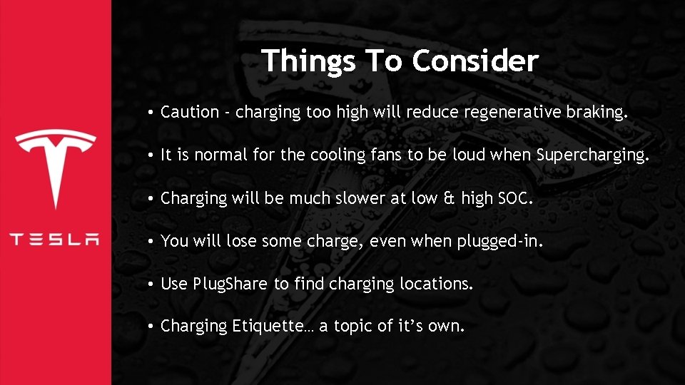 Things To Consider • Caution - charging too high will reduce regenerative braking. •