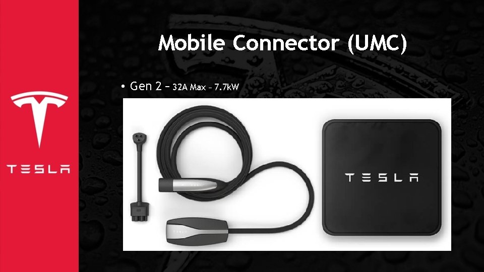Mobile Connector (UMC) • Gen 2 – 32 A Max – 7. 7 k.