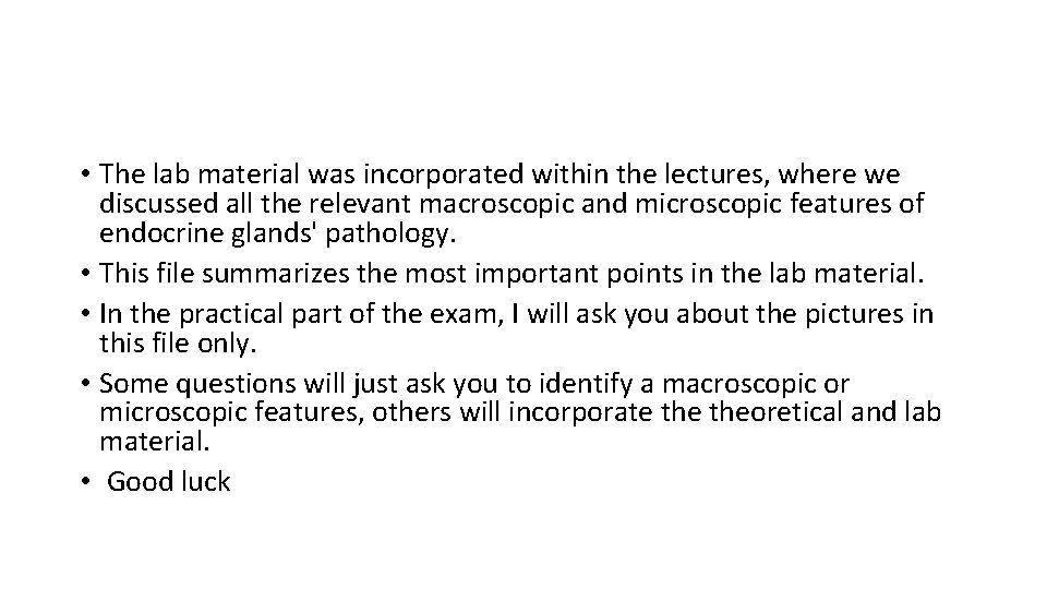  • The lab material was incorporated within the lectures, where we discussed all