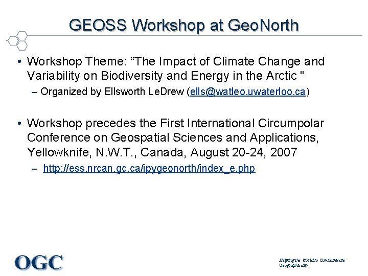 GEOSS Workshop at Geo. North • Workshop Theme: “The Impact of Climate Change and