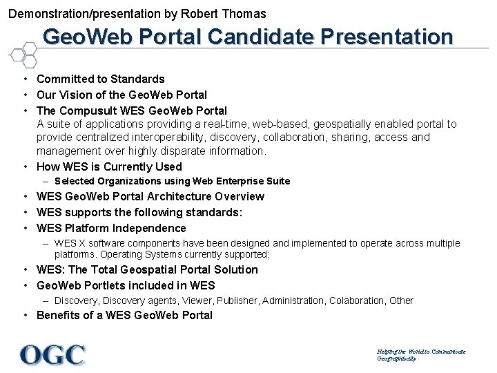 Demonstration/presentation by Robert Thomas Geo. Web Portal Candidate Presentation • Committed to Standards •