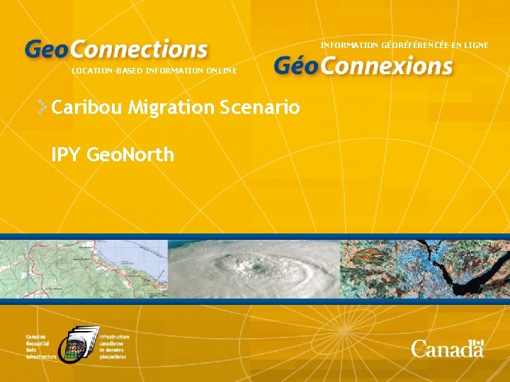 INFORMATION GÉORÉFÉRENCÉE EN LIGNE LOCATION-BASED INFORMATION ONLINE Caribou Migration Scenario IPY Geo. North 
