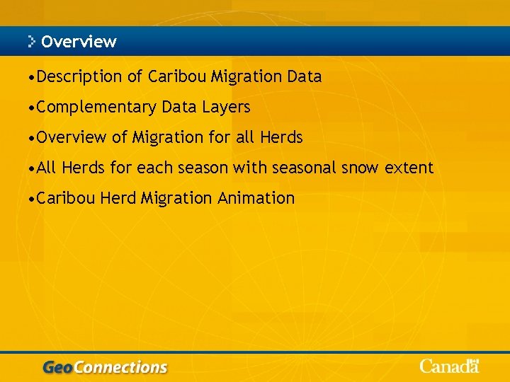 Overview • Description of Caribou Migration Data • Complementary Data Layers • Overview of