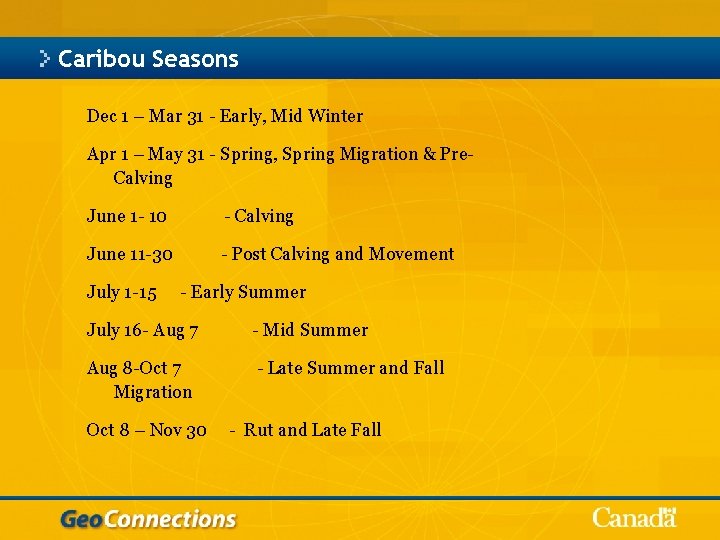 Caribou Seasons Dec 1 – Mar 31 - Early, Mid Winter Apr 1 –