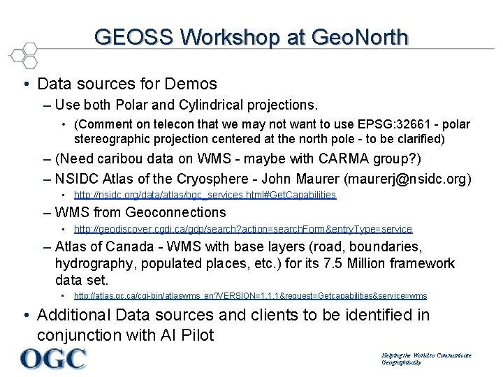 GEOSS Workshop at Geo. North • Data sources for Demos – Use both Polar