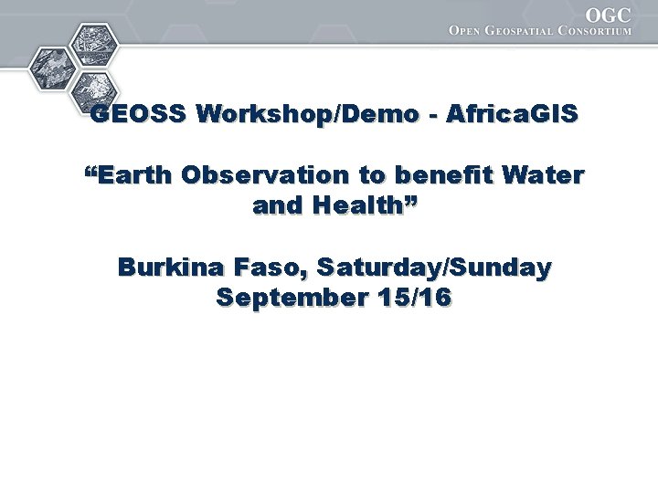 GEOSS Workshop/Demo - Africa. GIS “Earth Observation to benefit Water and Health” Burkina Faso,