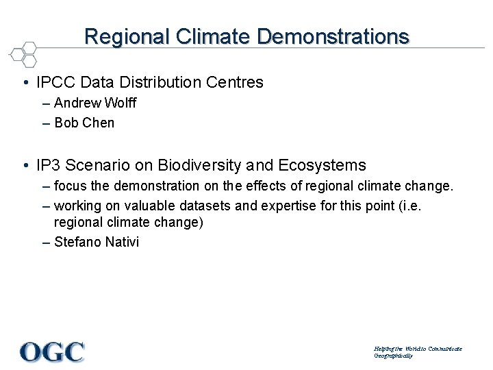 Regional Climate Demonstrations • IPCC Data Distribution Centres – Andrew Wolff – Bob Chen