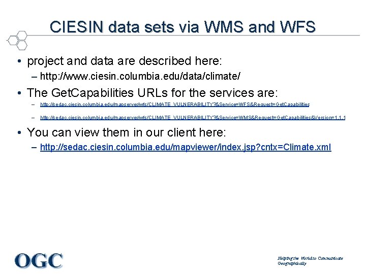 CIESIN data sets via WMS and WFS • project and data are described here:
