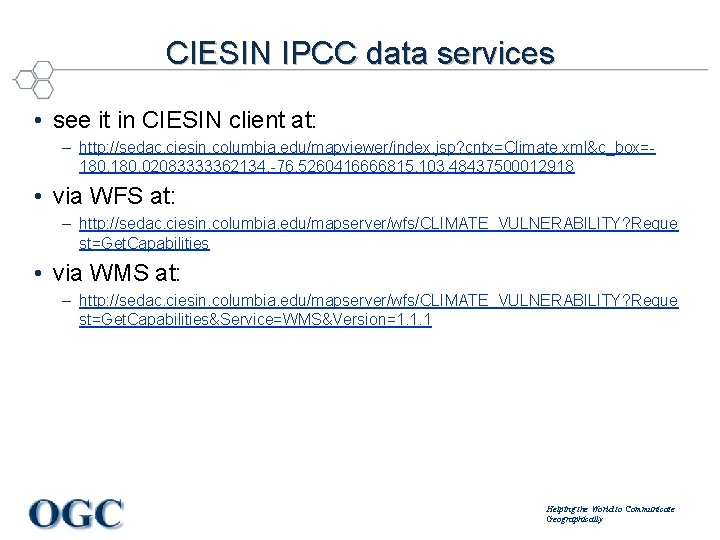 CIESIN IPCC data services • see it in CIESIN client at: – http: //sedac.