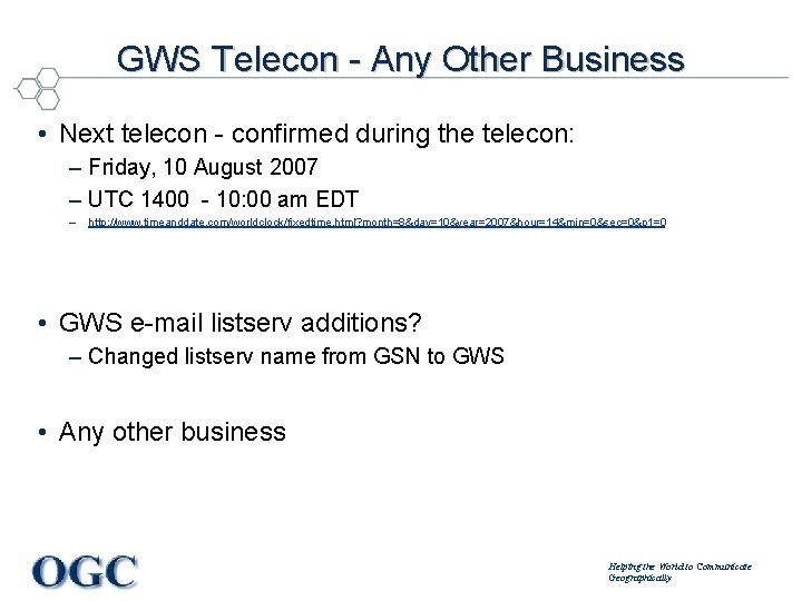 GWS Telecon - Any Other Business • Next telecon - confirmed during the telecon: