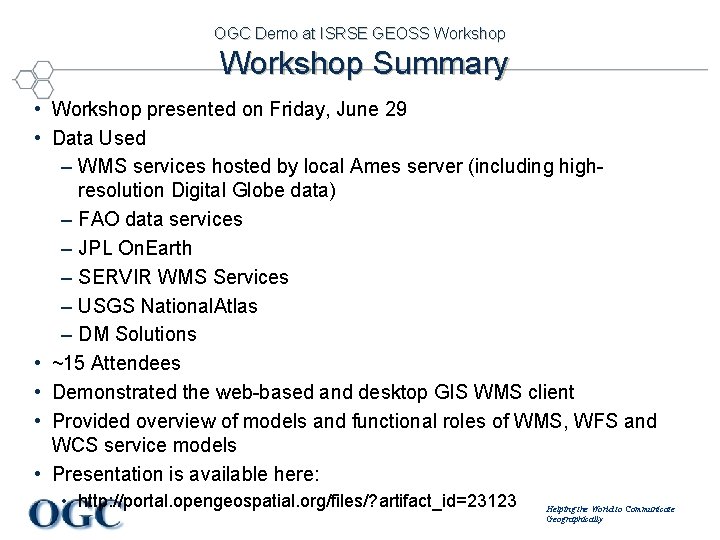 OGC Demo at ISRSE GEOSS Workshop Summary • Workshop presented on Friday, June 29