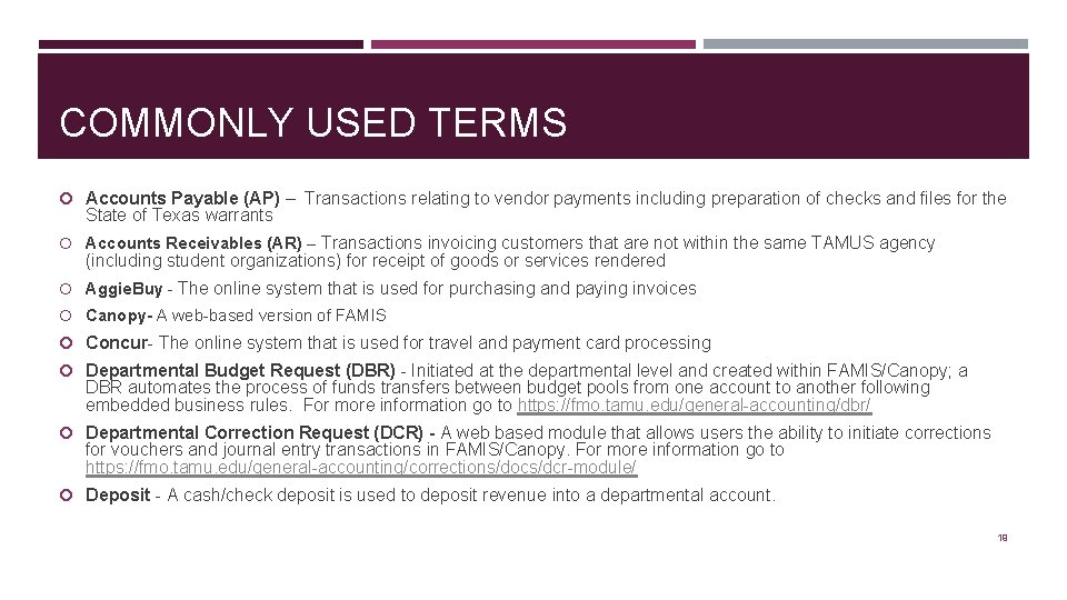 COMMONLY USED TERMS Accounts Payable (AP) – Transactions relating to vendor payments including preparation