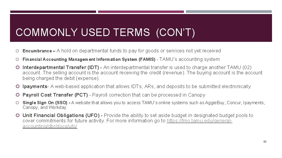 COMMONLY USED TERMS (CON’T) Encumbrance – A hold on departmental funds to pay for