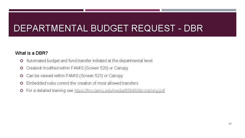 DEPARTMENTAL BUDGET REQUEST - DBR What is a DBR? Automated budget and fund transfer