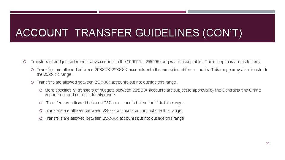 ACCOUNT TRANSFER GUIDELINES (CON’T) Transfers of budgets between many accounts in the 200000 –