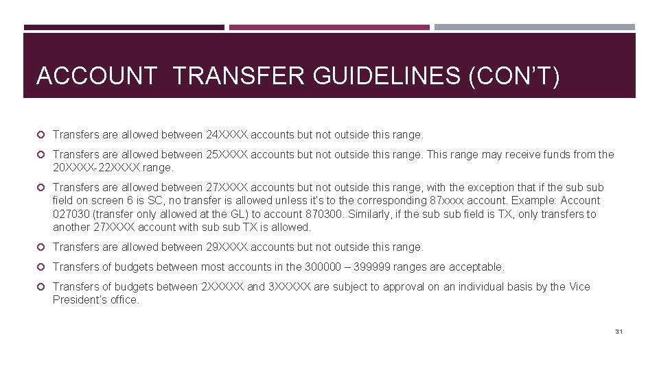 ACCOUNT TRANSFER GUIDELINES (CON’T) Transfers are allowed between 24 XXXX accounts but not outside