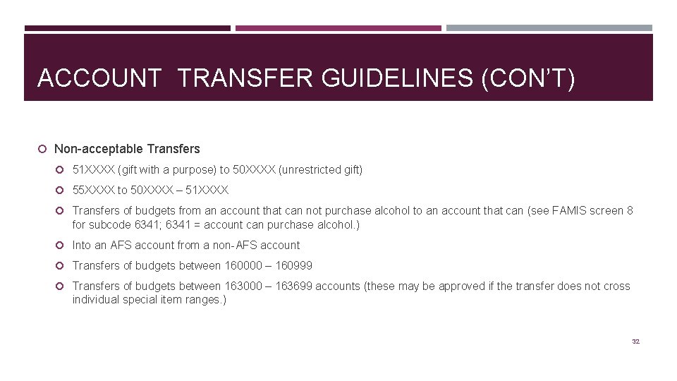 ACCOUNT TRANSFER GUIDELINES (CON’T) Non-acceptable Transfers 51 XXXX (gift with a purpose) to 50