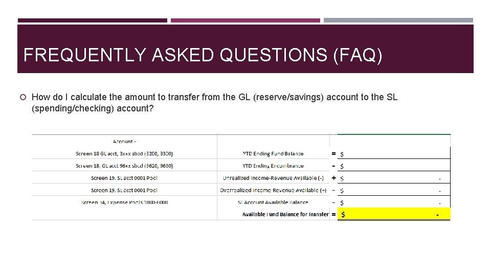 FREQUENTLY ASKED QUESTIONS (FAQ) How do I calculate the amount to transfer from the