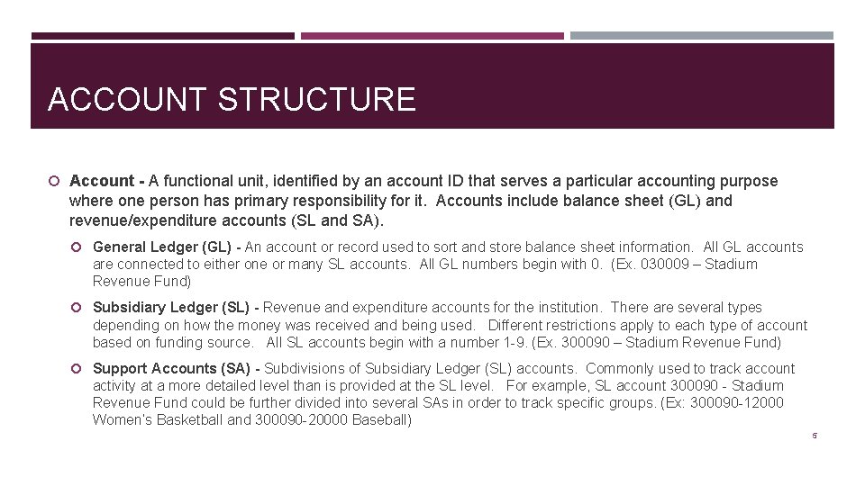 ACCOUNT STRUCTURE Account - A functional unit, identified by an account ID that serves