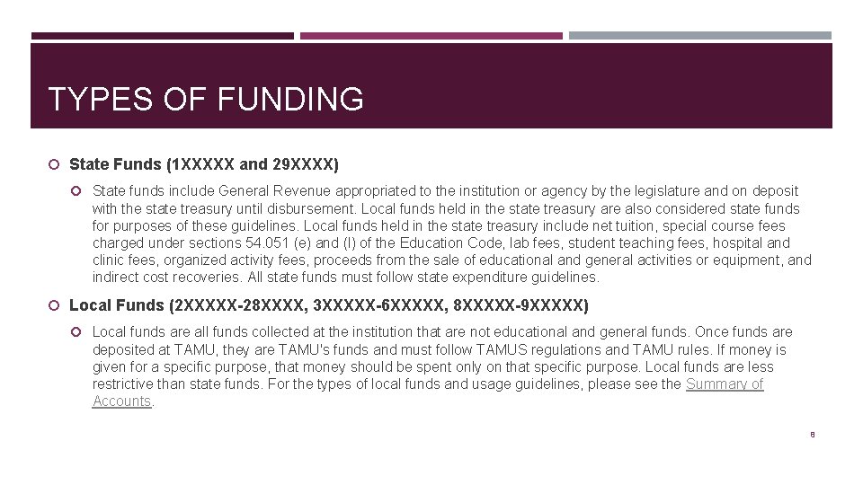TYPES OF FUNDING State Funds (1 XXXXX and 29 XXXX) State funds include General