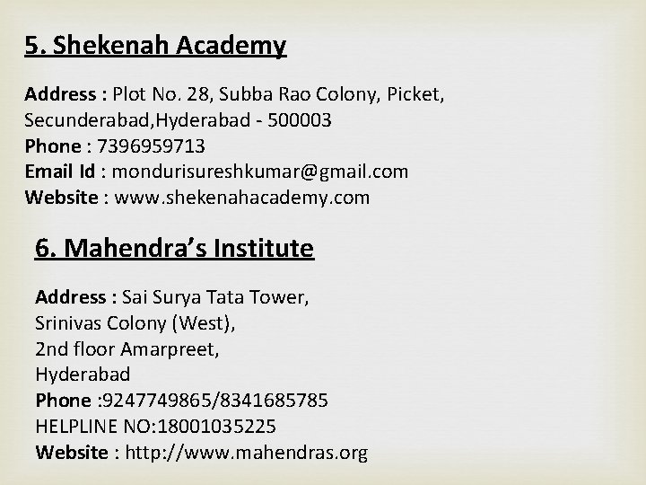 5. Shekenah Academy Address : Plot No. 28, Subba Rao Colony, Picket, Secunderabad, Hyderabad