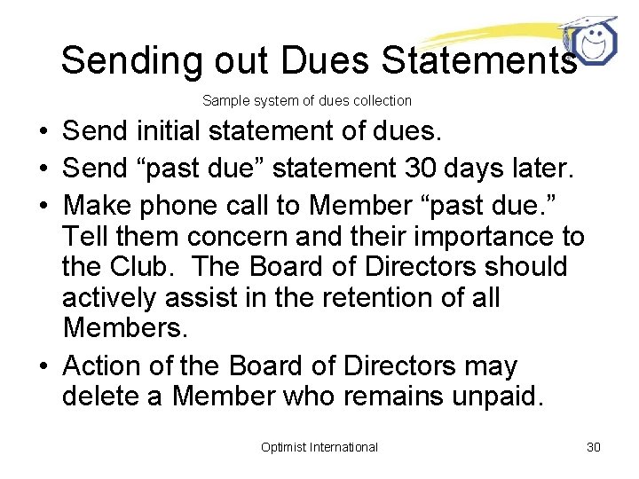 Sending out Dues Statements Sample system of dues collection • Send initial statement of