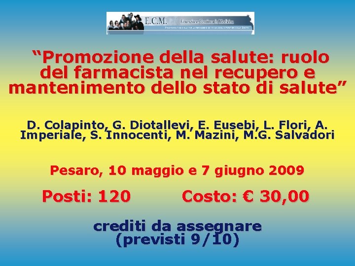 “Promozione della salute: ruolo del farmacista nel recupero e mantenimento dello stato di salute”