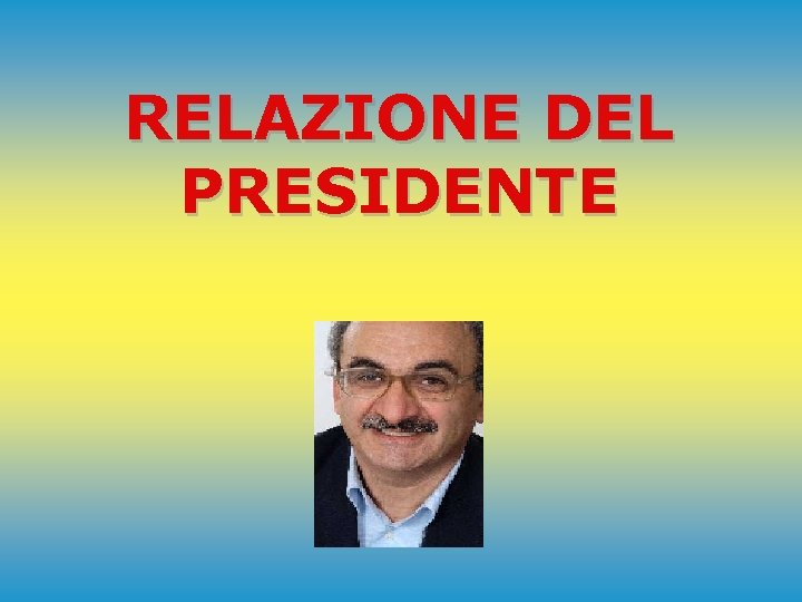 RELAZIONE DEL PRESIDENTE 