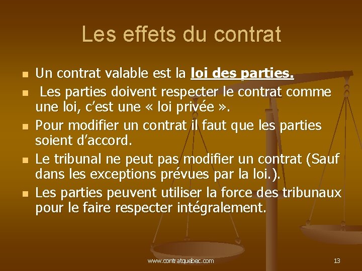 Les effets du contrat n n n Un contrat valable est la loi des