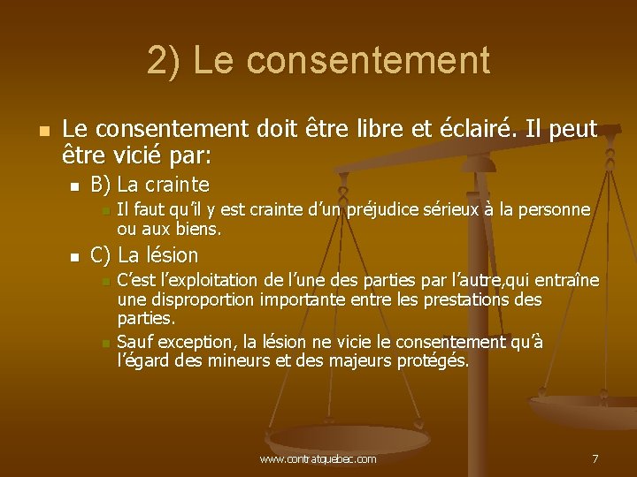 2) Le consentement n Le consentement doit être libre et éclairé. Il peut être