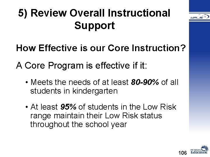 5) Review Overall Instructional Support How Effective is our Core Instruction? A Core Program